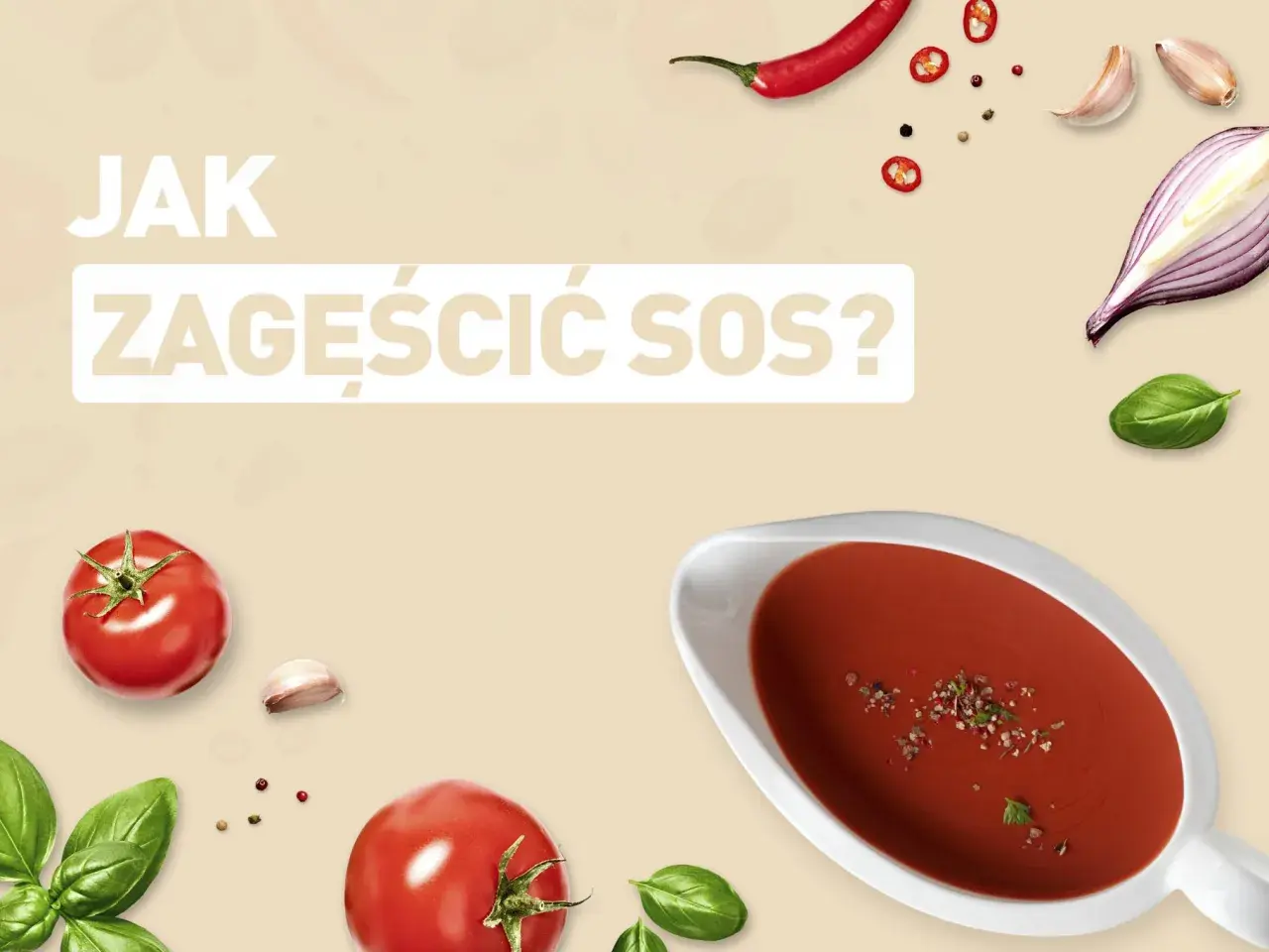 Jak zaciągnąć sos? Pomidory, czosnek, cebula, papryczka chili i bazylia sugerują składniki do przygotowania pysznego sosu.