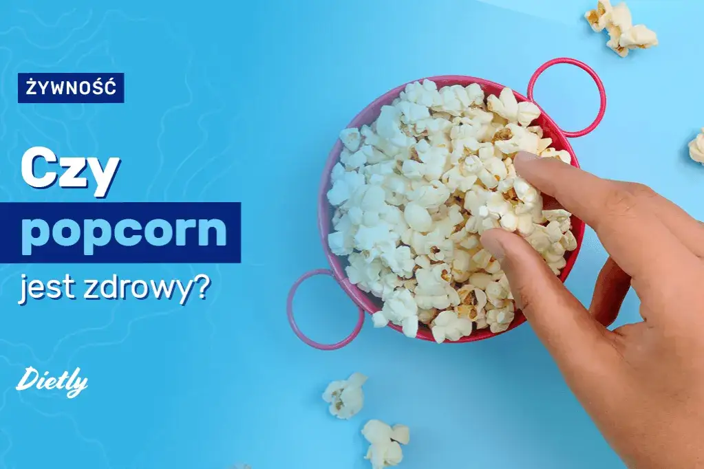 Zdjęcie Czy popcorn jest dietetyczny? Sprawdź, jak go przygotować zdrowo